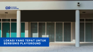 Lokasi yang Tepat Untuk Berbisnis Playground Keuntungan Melimpah.png