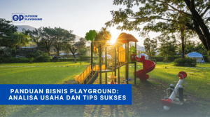 Panduan Bisnis Playground Analisa Usaha dan Tips Sukses