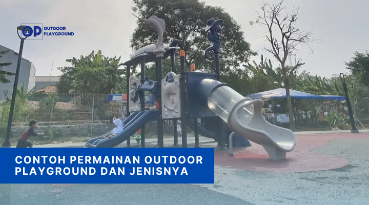 Contoh Permainan Outdoor Playground dan Jenisnya