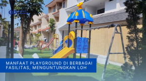 Manfaat Playground di Berbagai Fasilitas, Menguntungkan Loh