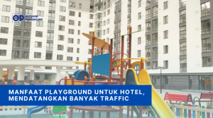 Manfaat Playground Untuk Hotel, Mendatangkan Banyak Traffic