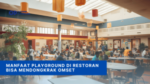 Manfaat Playground di Restoran Bisa Mendongkrak Omset