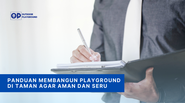 Panduan Membangun Playground di Taman Agar Aman dan Seru