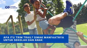 Apa itu Trim Trail Simak Manfaatnya untuk Sekolah dan Anak
