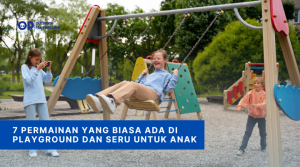 7 Permainan yang Biasa Ada di Playground dan Seru untuk Anak