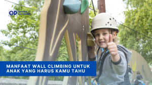 Manfaat Wall Climbing untuk Anak yang Harus Kamu Tahu