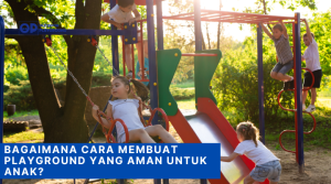 Membuat Playground yang aman