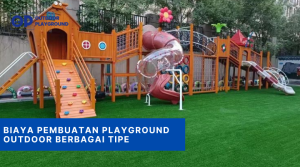 Biaya Pembuatan Playground Outdoor Berbagai Tipe