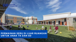 Permainan Seru di Luar Ruangan  Untuk Anak TK dan SD