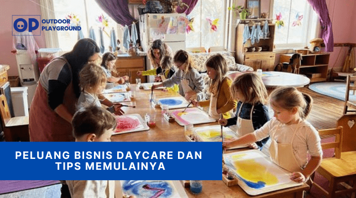 Peluang Bisnis Daycare dan Tips Memulainya