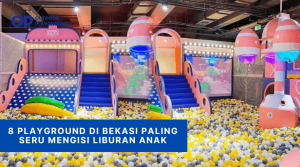8 Playground di Bekasi Paling Seru Mengisi Liburan Anak
