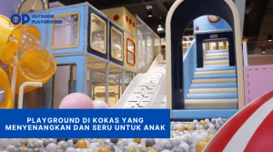 Playground di Kokas yang Menyenangkan dan Seru untuk Anak