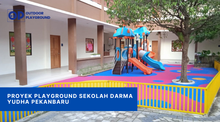 Proyek Playground Sekolah Darma Yudha Pekanbaru