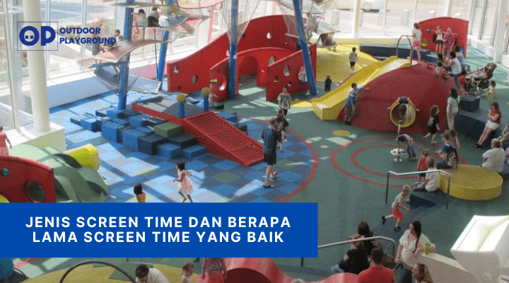 Jenis Screen Time dan Berapa Lama Screen Time yang Baik