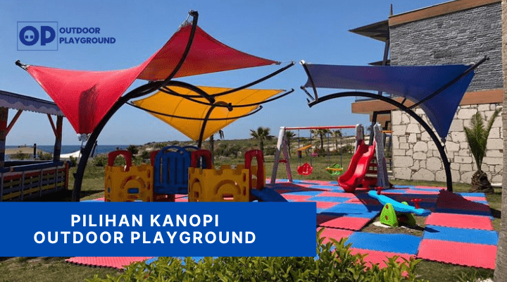 Pilihan Kanopi Outdoor Playground