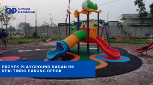 Proyek Playground Badan HK Realtindo Parung Depok1