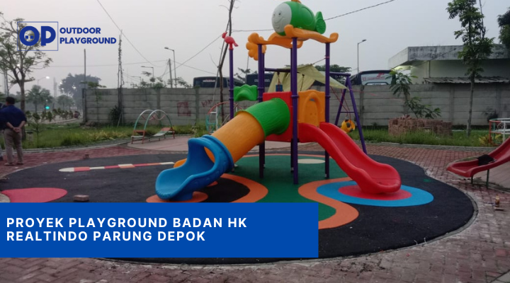 Proyek Playground Badan HK Realtindo Parung Depok1