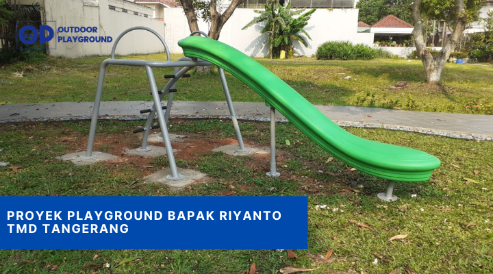 Proyek Playground Bapak Riyanto TMD Tangerang