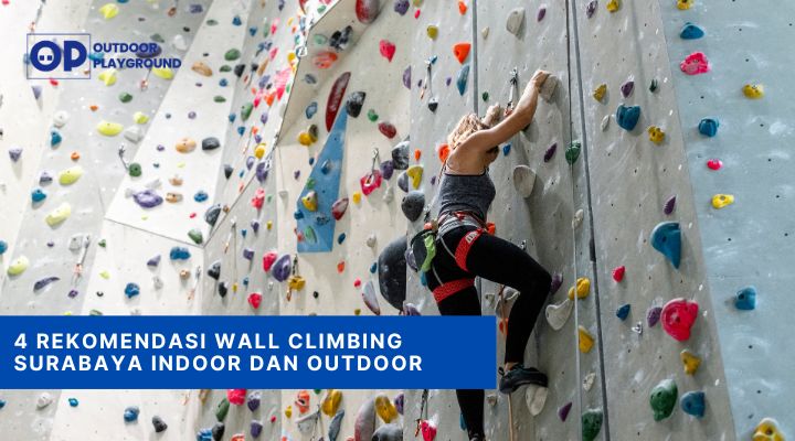 Rekomendasi Wall Climbing Surabaya