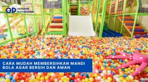 Cara Mudah Membersihkan Mandi Bola