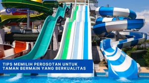 Tips Memilih Perosotan untuk Taman Bermain