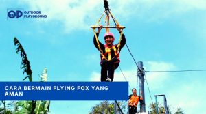 cara bermain flying fox yang aman