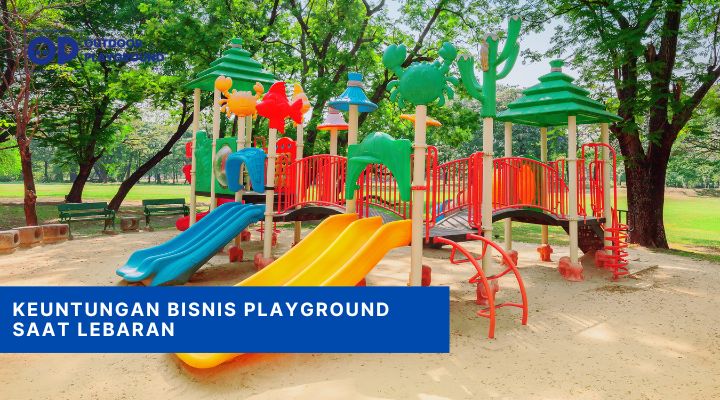 keuntungan bisnis playground saat lebaran