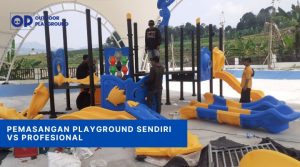 Pasang Playground Sendiri VS Profesional