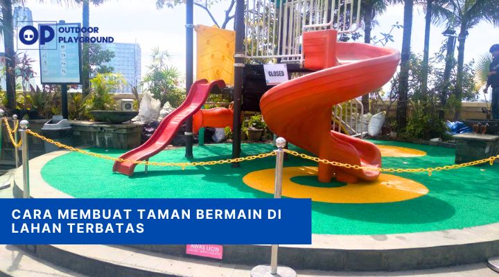 Cara Membuat Taman Bermain di Lahan Terbatas