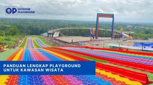 Panduan Lengkap Playground untuk Kawasan Wisata