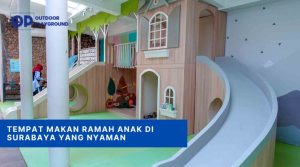 Tempat Makan Ramah Anak di Surabaya