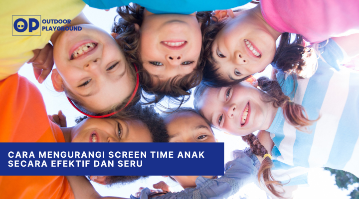 Cara Mengurangi Screen Time Anak Secara Efektif dan Seru