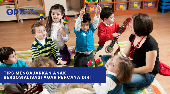 Tips Mengajarkan Anak Bersosialisasi Agar Percaya Diri