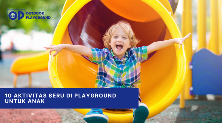 10 Aktivitas Seru di Playground untuk Anak