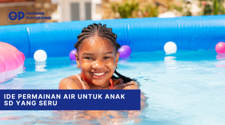 Ide Permainan Air Untuk Anak Sd yang Seru