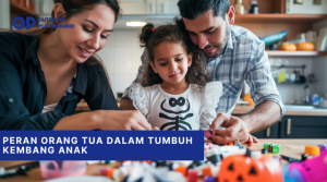 Peran Orang Tua dalam Tumbuh Kembang Anak