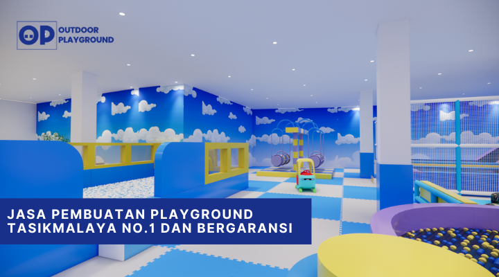 Jasa Pembuatan Playground Tasikmalaya No.1 dan Bergaransi