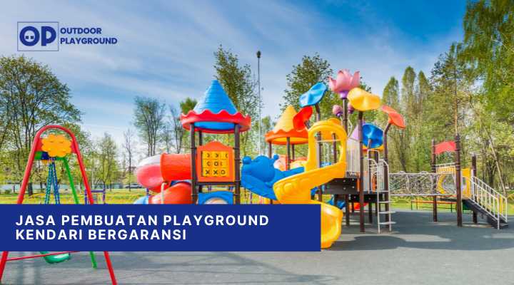 Jasa Pembuatan Playground Kendari Bergaransi