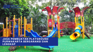 Jasa Pembuatan Playground Purwakarta Bergaransi dan Lengkap