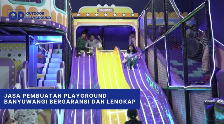 Jasa Pembuatan Playground Banyuwangi Bergaransi dan Lengkap