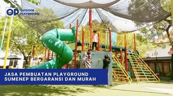 Jasa Pembuatan Playground Sumenep Bergaransi dan Murah